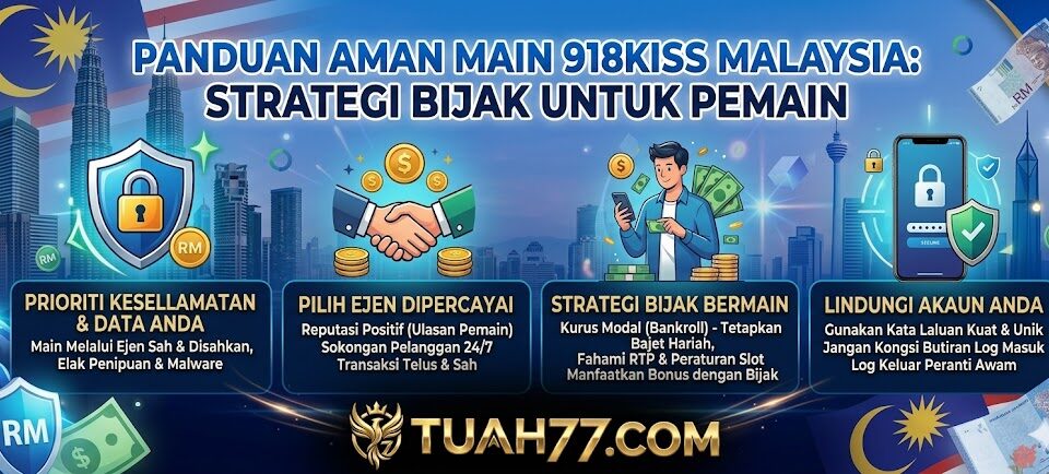 Panduan Aman Main 918Kiss Malaysia