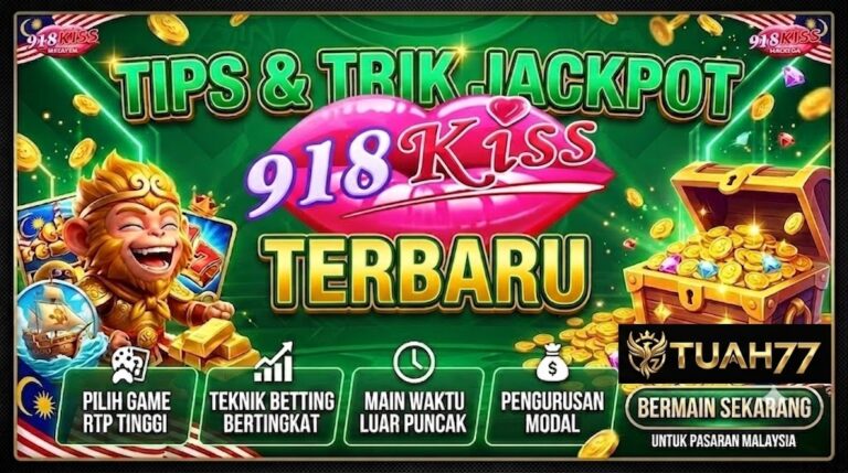 Tips & Trik Jackpot 918KISS Terbaru