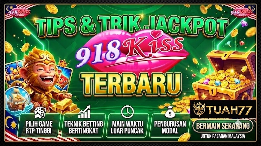 Tips & Trik Jackpot 918KISS Terbaru