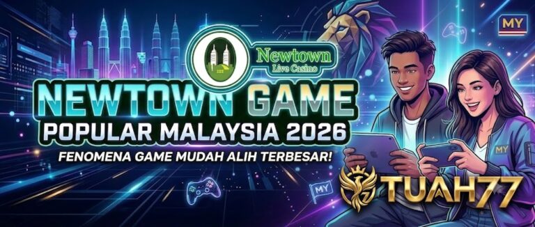 Newtown Game Populer Malaysia 2026