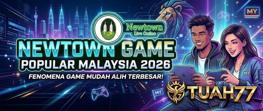 Newtown Game Populer Malaysia 2026