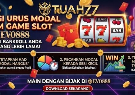Strategi Urus Modal dalam Game Slot Evo888