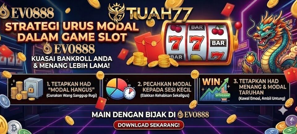 Strategi Urus Modal dalam Game Slot Evo888