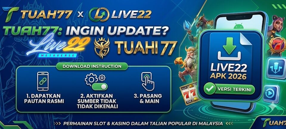 TUAH77: Ingin Update? Begini Cara Download APK LIVE22 2026