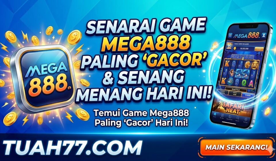 Tips Menang & Strategi Bermain Mega888